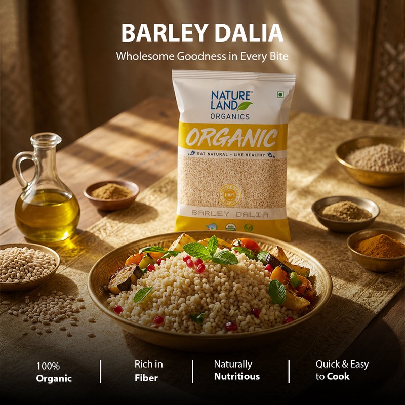 Natureland Organics Barley Dalia 500g | 100% Organic Cracked Barley | Fibre-Rich Whole Grain for Porridge, Khichdi, Soups & Healthy Meals