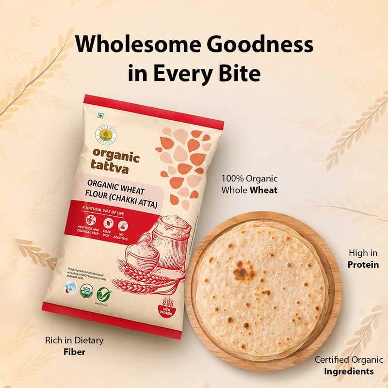 Organic Tattva Wheat Flour Chakki Atta | Stone Ground Whole Wheat Atta | Organic Whole Wheat Flour | Soft Roti Atta